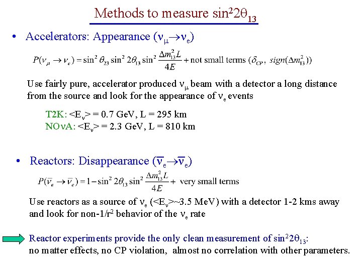 Methods to measure sin 22 13 • Accelerators: Appearance ( e) Use fairly pure,