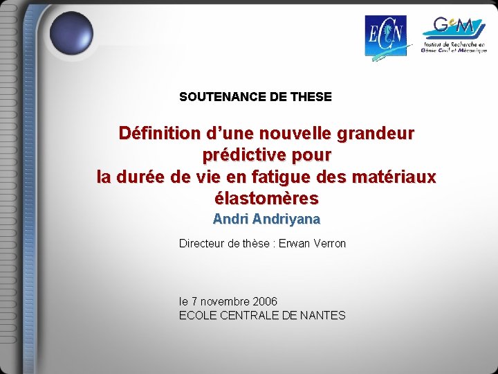 SOUTENANCE DE THESE Définition d’une nouvelle grandeur prédictive pour la durée de vie en