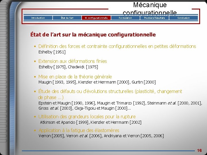 Introduction État de l’art M. configurationnelle Mécanique configurationnelle Formulation Premiers Résultats Conclusion État de