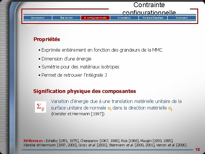 Introduction État de l’art M. configurationnelle Contrainte configurationnelle Formulation Premiers Résultats Conclusion Propriétés •