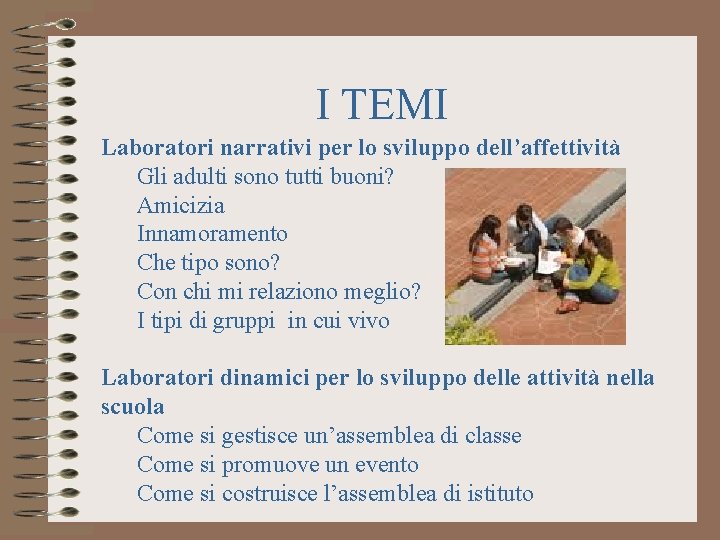 I TEMI Laboratori narrativi per lo sviluppo dell’affettività Gli adulti sono tutti buoni? Amicizia