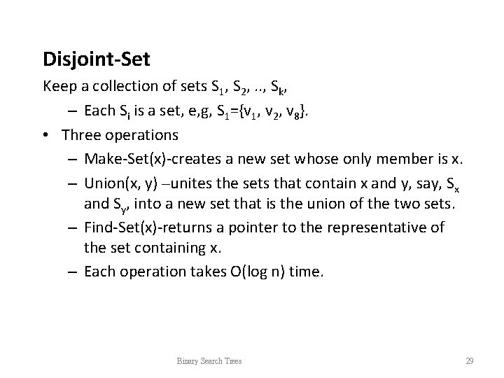 Disjoint-Set Keep a collection of sets S 1, S 2, . . , Sk, Disjoint-Set Keep a collection of sets S 1, S 2, . . , Sk,