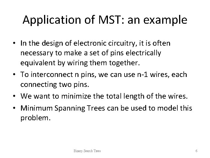 Application of MST: an example • In the design of electronic circuitry, it is Application of MST: an example • In the design of electronic circuitry, it is