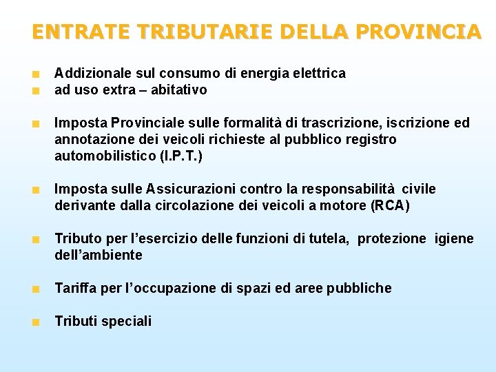 ENTRATE TRIBUTARIE DELLA PROVINCIA Addizionale sul consumo di energia elettrica ad uso extra –