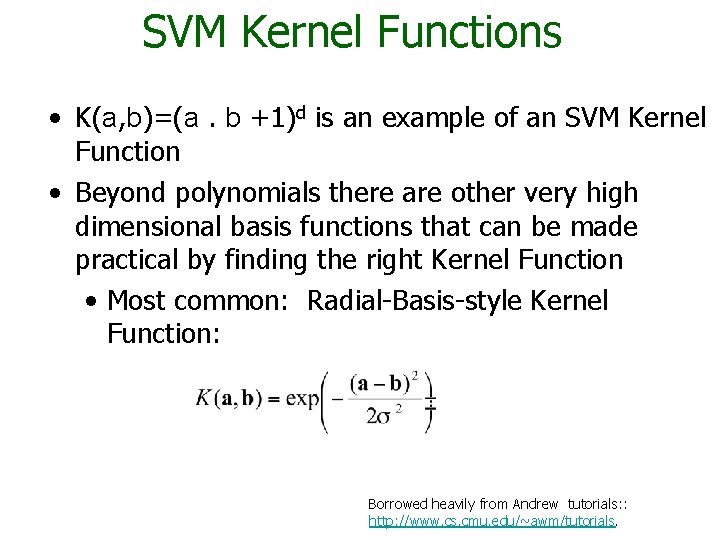 SVM Kernel Functions • K(a, b)=(a. b +1)d is an example of an SVM