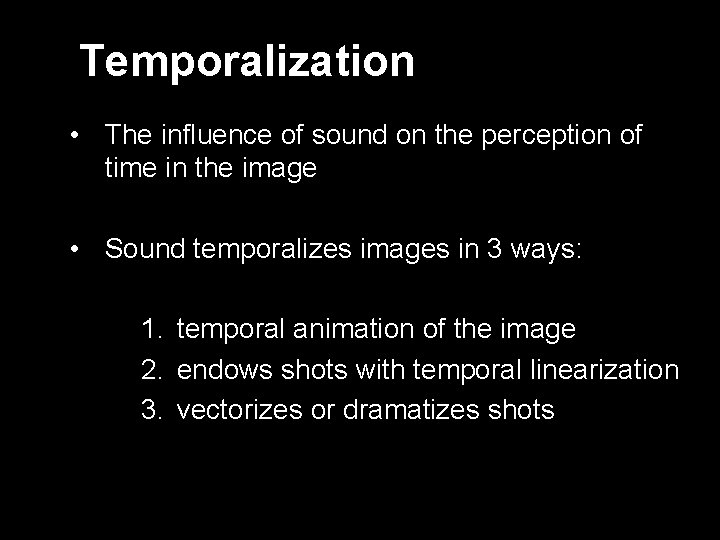 Temporalization • The influence of sound on the perception of time in the image
