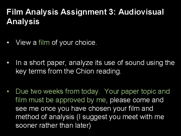 Film Analysis Assignment 3: Audiovisual Analysis • View a film of your choice. •