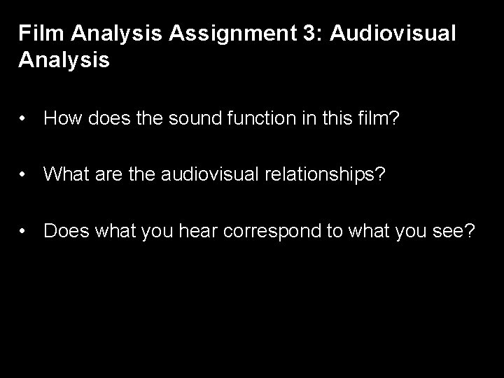 Film Analysis Assignment 3: Audiovisual Analysis • How does the sound function in this