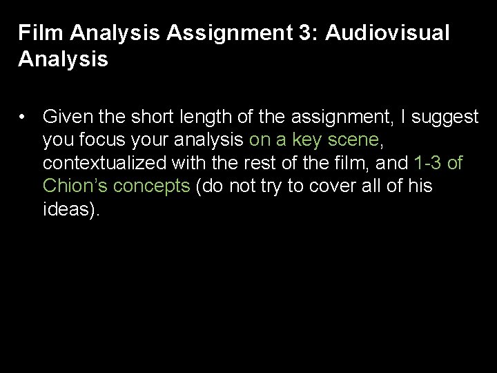 Film Analysis Assignment 3: Audiovisual Analysis • Given the short length of the assignment,