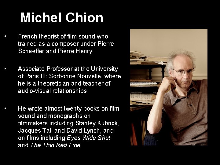 Michel Chion • French theorist of film sound who trained as a composer under