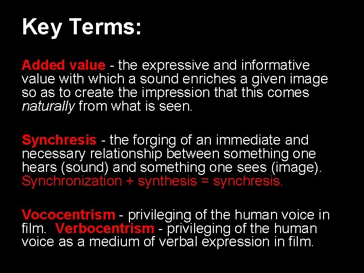 Key Terms: Added value - the expressive and informative value with which a sound
