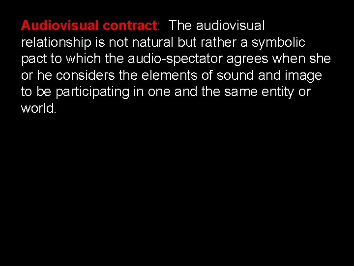 Audiovisual contract: The audiovisual relationship is not natural but rather a symbolic pact to