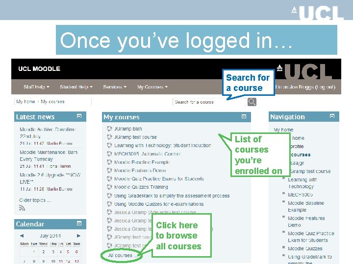 Once you’ve logged in… Search for a course List of courses you’re enrolled on