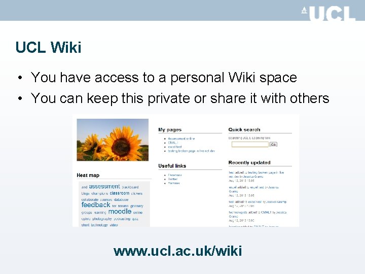 UCL Wiki • You have access to a personal Wiki space • You can