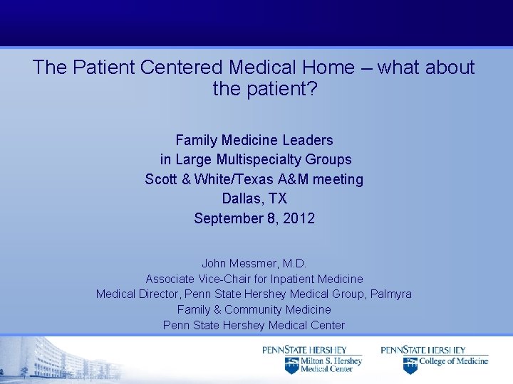 The Patient Centered Medical Home – what about the patient? Family Medicine Leaders in