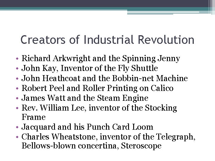 Creators of Industrial Revolution • • • Richard Arkwright and the Spinning Jenny John