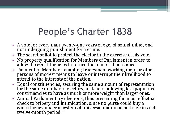 People’s Charter 1838 • A vote for every man twenty-one years of age, of