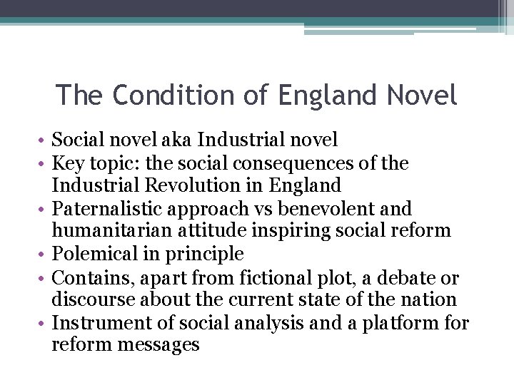 The Condition of England Novel • Social novel aka Industrial novel • Key topic: