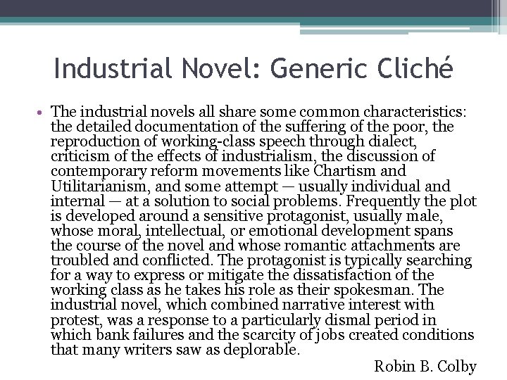 Industrial Novel: Generic Cliché • The industrial novels all share some common characteristics: the