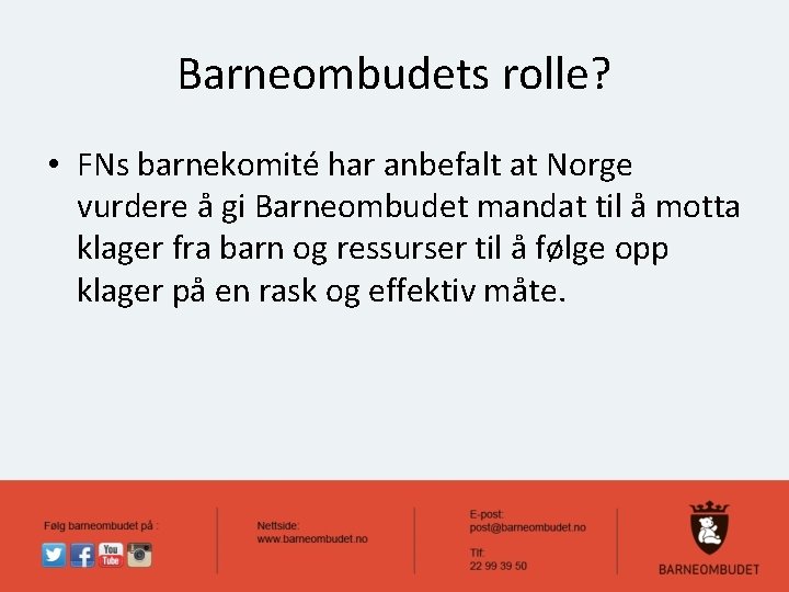 Barneombudets rolle? • FNs barnekomité har anbefalt at Norge vurdere å gi Barneombudet mandat