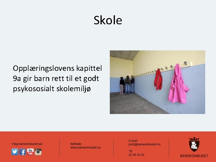 Skole Opplæringslovens kapittel 9 a gir barn rett til et godt psykososialt skolemiljø 