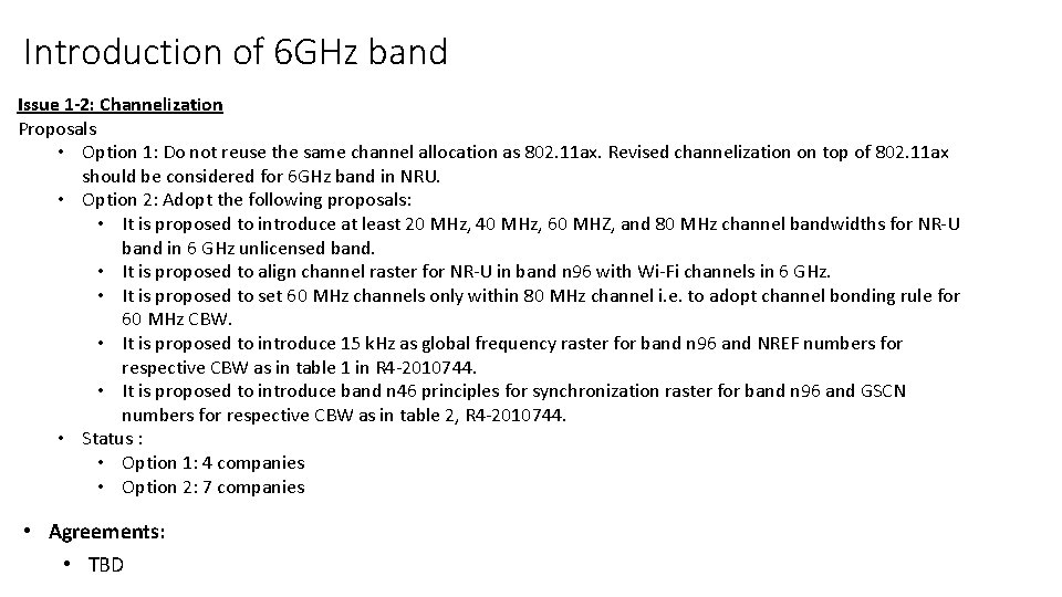 Introduction of 6 GHz band Issue 1 -2: Channelization Proposals • Option 1: Do
