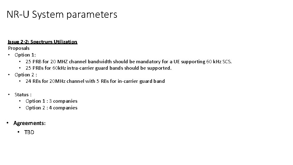 NR-U System parameters Issue 2 -2: Spectrum Utilization Proposals • Option 1: • 25
