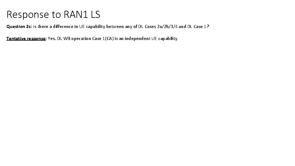 Response to RAN 1 LS Question 2 c: Is there a difference in UE