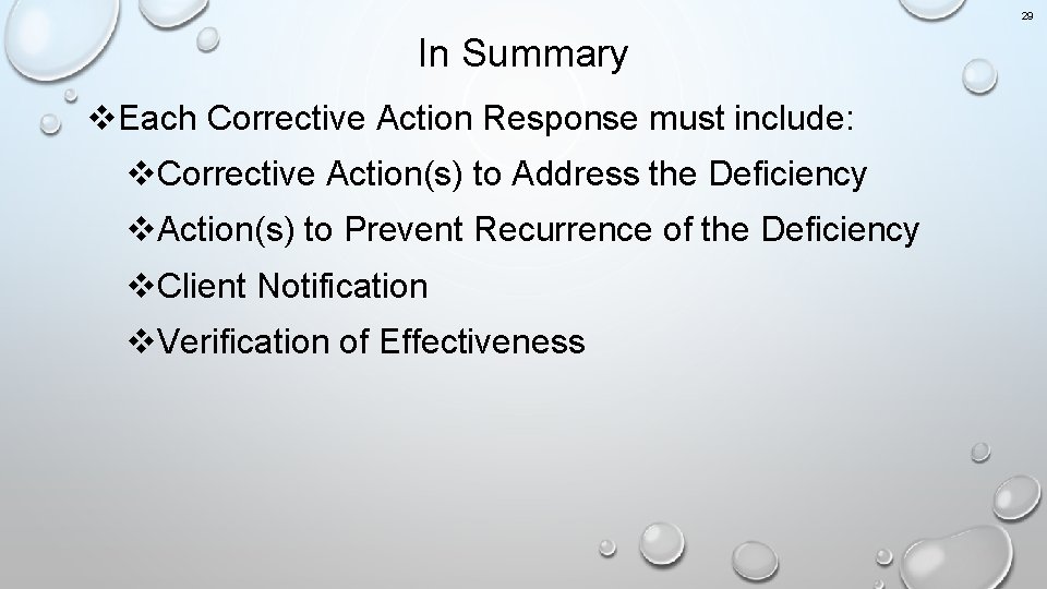29 In Summary v. Each Corrective Action Response must include: v. Corrective Action(s) to