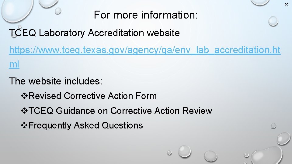 30 For more information: TCEQ Laboratory Accreditation website https: //www. tceq. texas. gov/agency/qa/env_lab_accreditation. ht