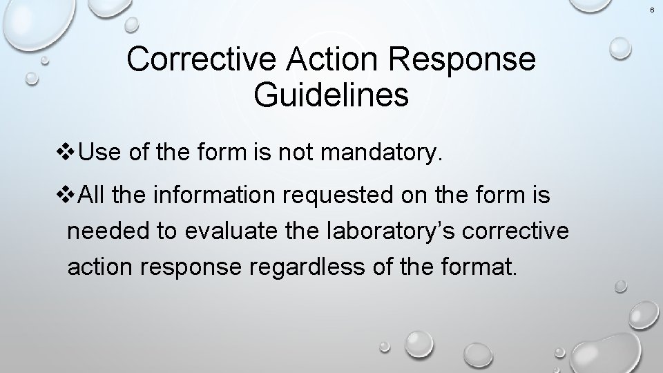 6 Corrective Action Response Guidelines v. Use of the form is not mandatory. v.