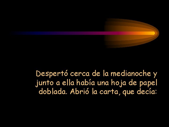 Despertó cerca de la medianoche y junto a ella había una hoja de papel