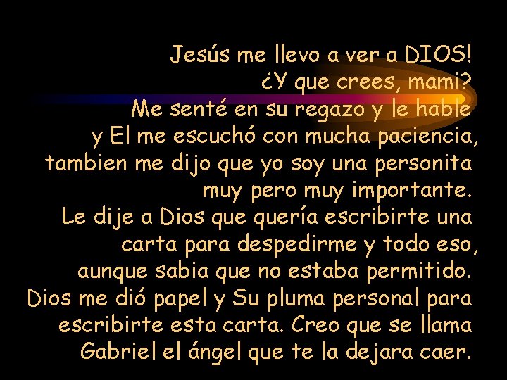 Jesús me llevo a ver a DIOS! ¿Y que crees, mami? Me senté en