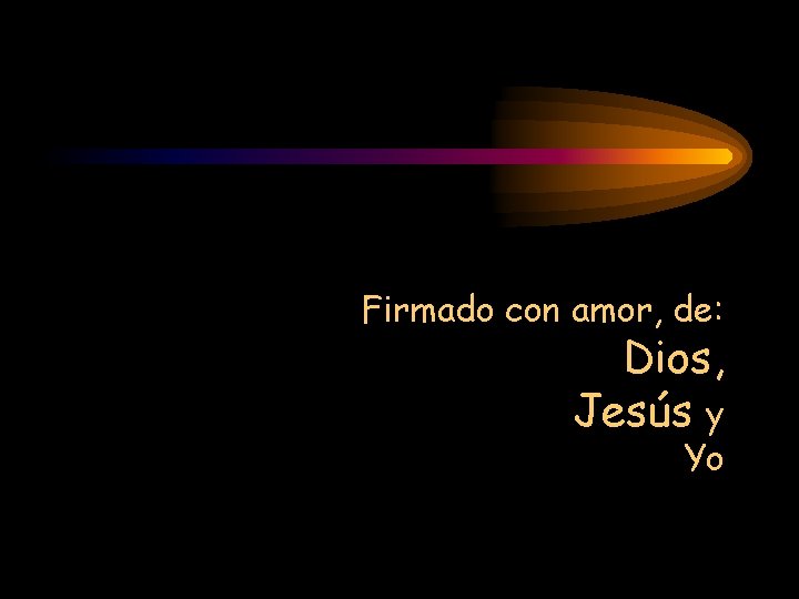 Firmado con amor, de: Dios, Jesús y Yo 