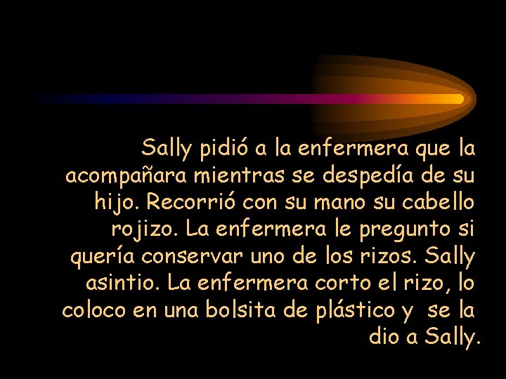 Sally pidió a la enfermera que la acompañara mientras se despedía de su hijo.
