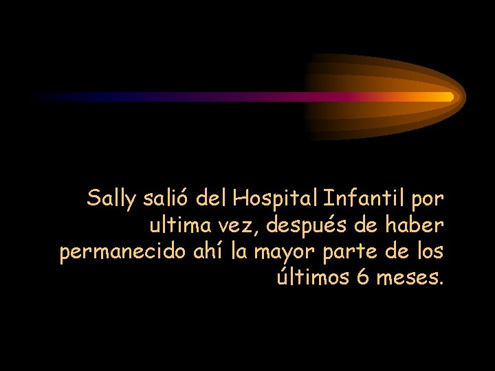 Sally salió del Hospital Infantil por ultima vez, después de haber permanecido ahí la