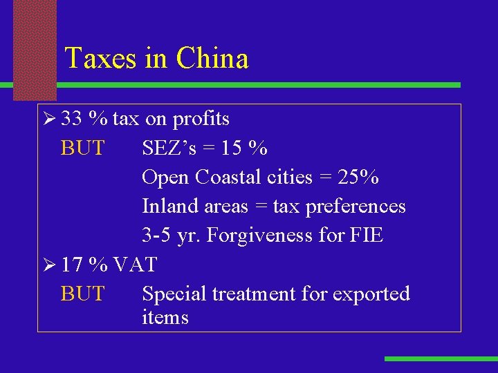 Taxes in China Ø 33 % tax on profits BUT SEZ’s = 15 %