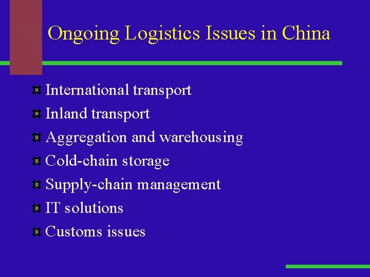 Ongoing Logistics Issues in China International transport Inland transport Aggregation and warehousing Cold-chain storage