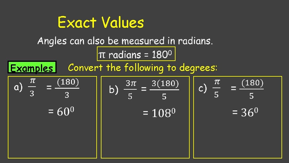 Exact Values Examples Convert the following to degrees: Exact Values Examples Convert the following to degrees: