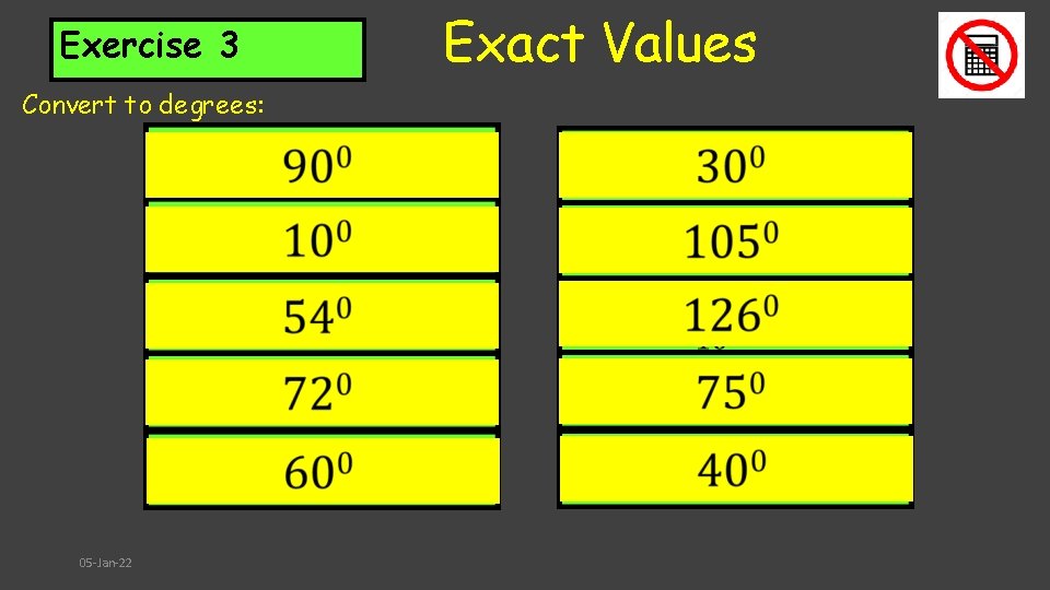 Exercise 3 Convert to degrees: 05 -Jan-22 Exact Values 