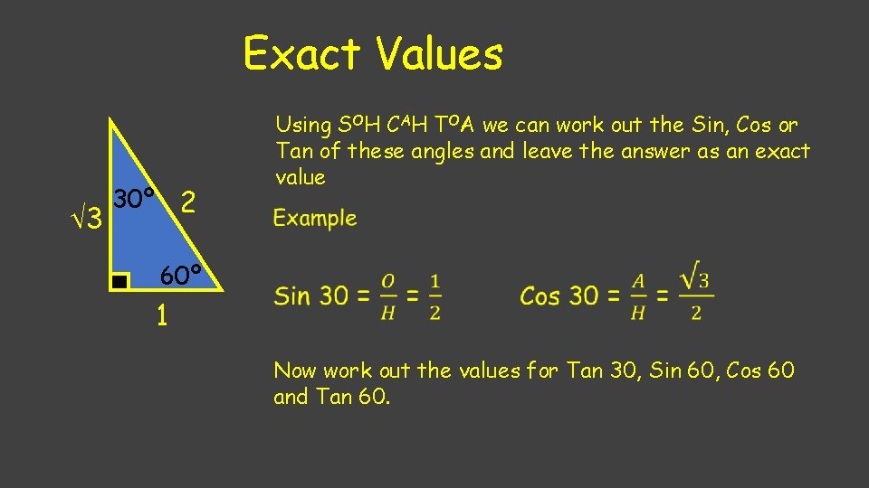 Exact Values 3 30º 2 Using SOH CAH TOA we can work out the Exact Values 3 30º 2 Using SOH CAH TOA we can work out the