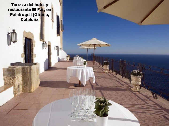 Terraza del hotel y restaurante El Far, en Palafrugell (Girona, Cataluña 