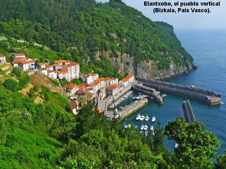 Elantxobe, el pueblo vertical (Bizkaia, País Vasco). 