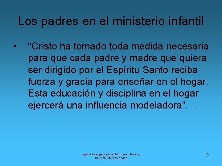 Los padres en el ministerio infantil • “Cristo ha tomado toda medida necesaria para