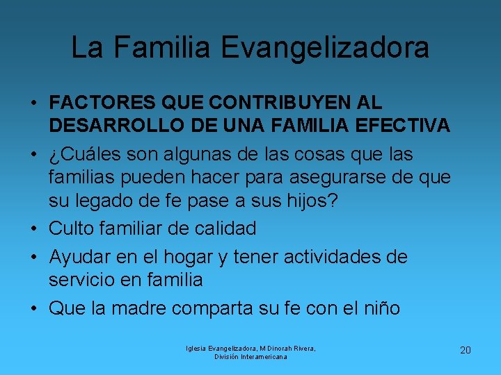 La Familia Evangelizadora • FACTORES QUE CONTRIBUYEN AL DESARROLLO DE UNA FAMILIA EFECTIVA •