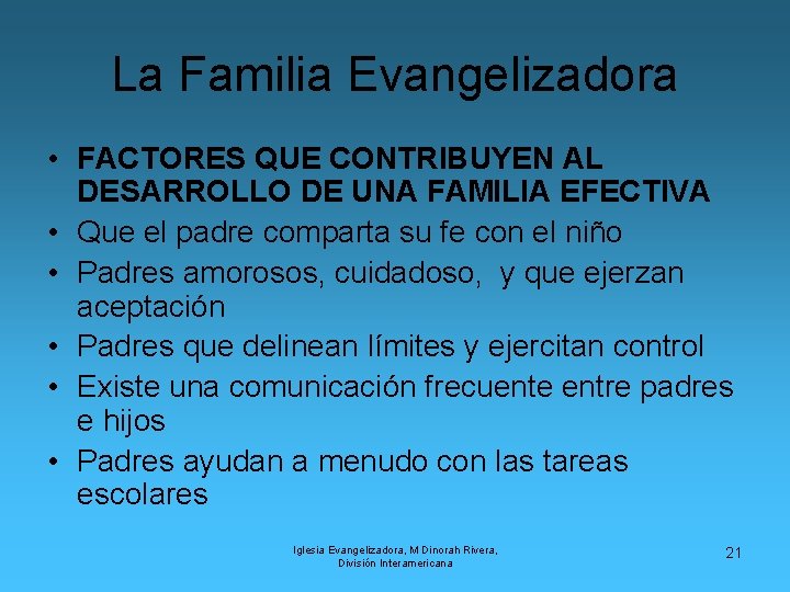 La Familia Evangelizadora • FACTORES QUE CONTRIBUYEN AL DESARROLLO DE UNA FAMILIA EFECTIVA •