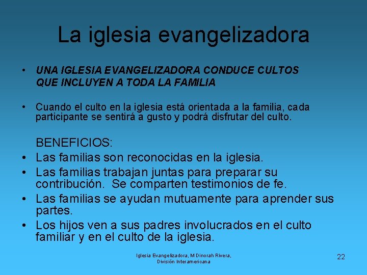 La iglesia evangelizadora • UNA IGLESIA EVANGELIZADORA CONDUCE CULTOS QUE INCLUYEN A TODA LA