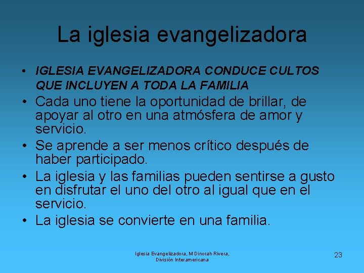 La iglesia evangelizadora • IGLESIA EVANGELIZADORA CONDUCE CULTOS QUE INCLUYEN A TODA LA FAMILIA