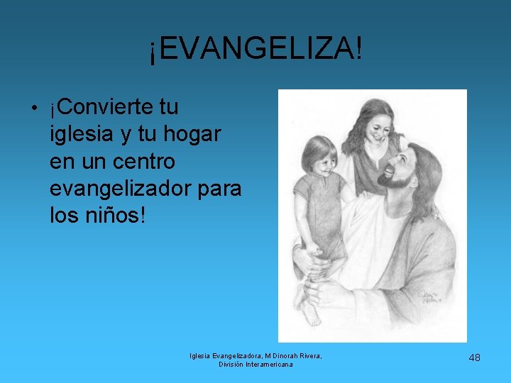 ¡EVANGELIZA! • ¡Convierte tu iglesia y tu hogar en un centro evangelizador para los