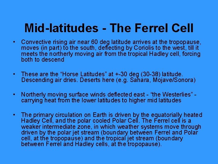 Mid-latitudes - The Ferrel Cell • Convective rising air near 60 deg latitude arrives